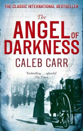 The Angel of Darkness by Caleb Carr