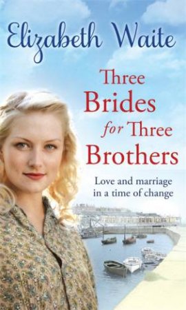 Three Brides for Three Brothers by Elizabeth Waite