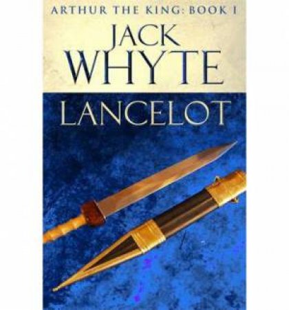 Legends of Camelot 04 : Lancelot by Jack Whyte