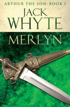 Legends of Camelot 06 : Merlyn by Jack Whyte