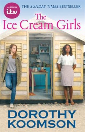 The Ice Cream Girls by Dorothy Koomson