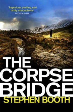 The Corpse Bridge by Stephen Booth