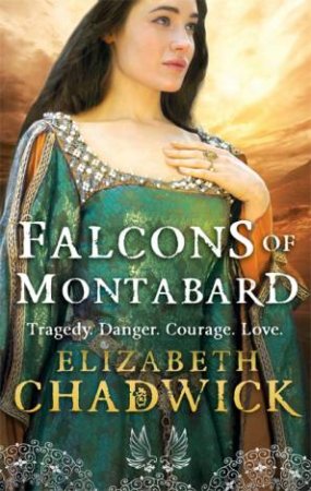 The Falcons Of Montabard by Elizabeth Chadwick