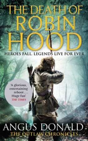 The Death Of Robin Hood by Angus Donald