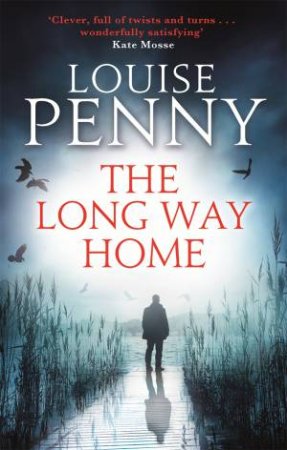 Inspector Gamanche: The Long Way Home by Louise Penny