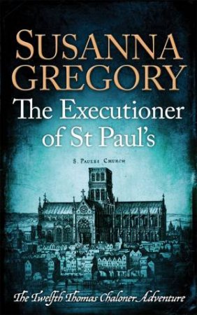 The Executioner Of St Paul's by Susanna Gregory