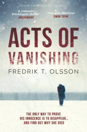 Acts Of Vanishing by Fredrik T. Olsson