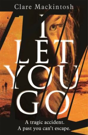 I Let You Go by Clare Mackintosh