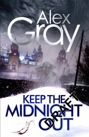 Keep The Midnight Out by Alex Gray