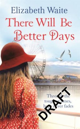 There Will Be Better Days by Elizabeth Waite