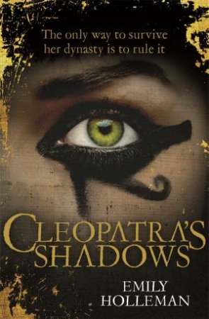 Cleopatra's Shadows by Emily Holleman