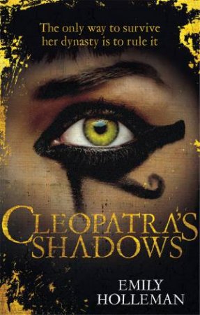 Cleopatra's Shadows by Emily Holleman