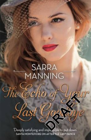 The Echo Of Your Last Goodbye by Sarra Manning