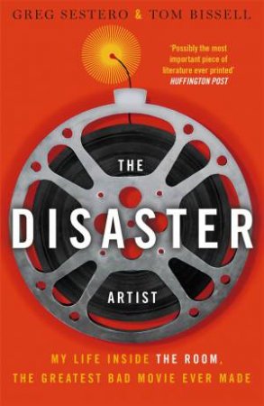 The Disaster Artist by Greg Sestero & Tom Bissell