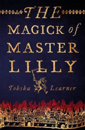 The Magick Of Master Lilly by Tobsha Learner