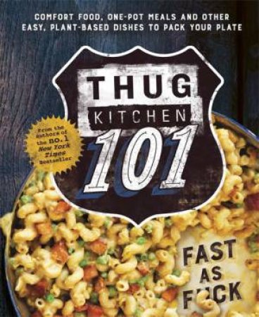 Thug Kitchen 101 by Kitchen Thug