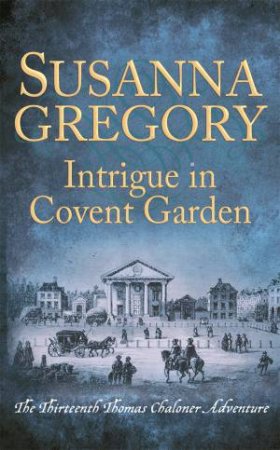 Intrigue in Covent Garden by Susanna Gregory