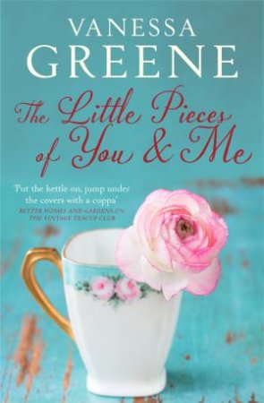 The Little Pieces Of You And Me by Vanessa Greene