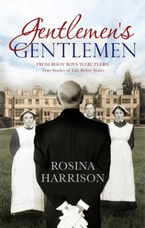 Gentlemen's Gentlemen by Rosina Harrison