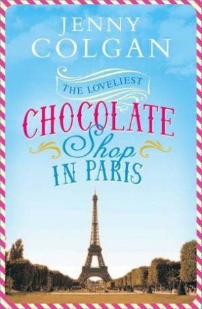 The Loveliest Chocolate Shop in Paris by Jenny Colgan