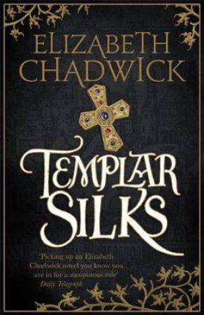 Templar Silks by Elizabeth Chadwick