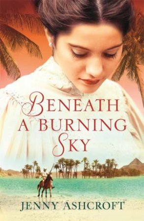 Beneath A Burning Sky by Jenny Ashcroft