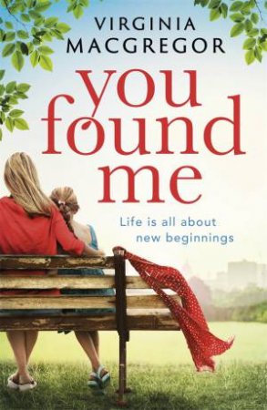 You Found Me by Virginia Macgregor