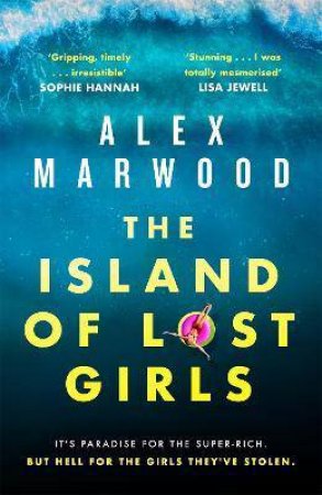 The Island Of Lost Girls by Alex Marwood