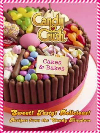 Candy Crush: Cakes And Bakes by Various