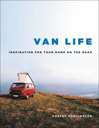 Van Life by Foster Huntington