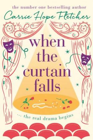 When The Curtain Falls by Carrie Hope Fletcher