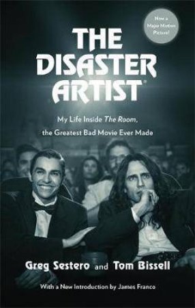 The Disaster Artist by Greg Sestero & Tom Bissell