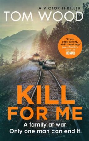 Kill For Me by Tom Wood