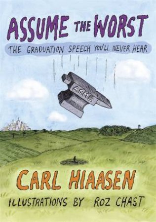 Assume The Worst by Carl Hiaasen