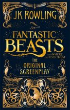 Fantastic Beasts And Where To Find Them The Original Screenplay