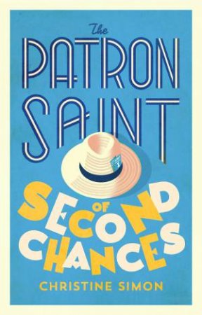 The Patron Saint Of Second Chances by Christine Simon