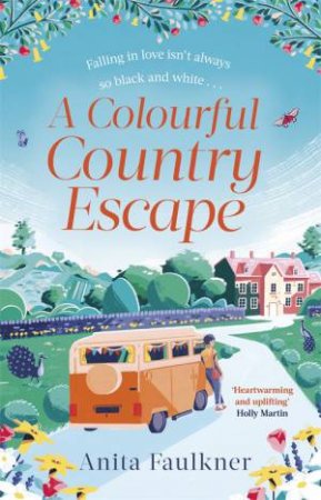 A Colourful Country Escape by Anita Faulkner