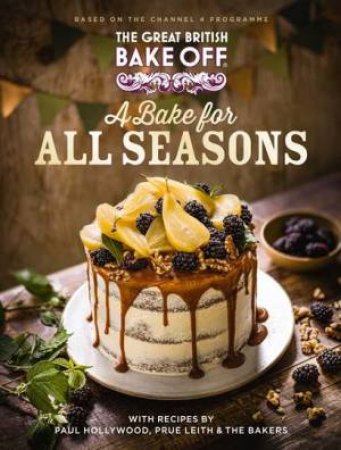 The Great British Bake Off: A Bake For All Seasons by Various