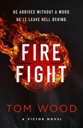 Firefight by Tom Wood