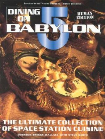 Dining On Babylon 5 by Steve Smith