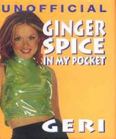 Ginger Spice In My Pocket: Geri - Unofficial by Various