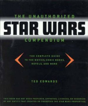 The Unauthorised Star Wars Compendium by Ted Edwards