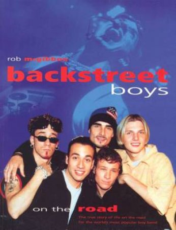 Backstreet Boys On The Road by Rob McGibbon