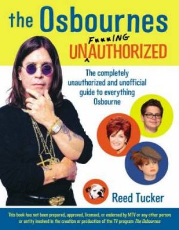 The Osbournes: Unf***ing Authorized by Reed Tucker