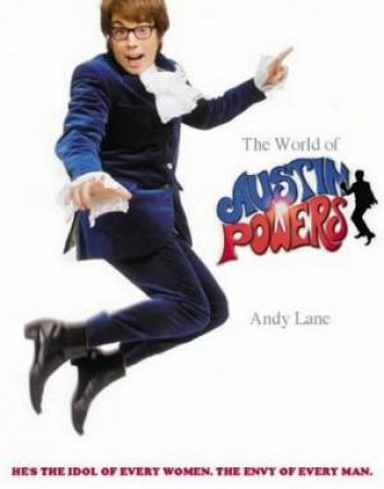 The World Of Austin Powers by Andy Lane