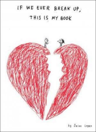 If We Ever Break Up, This Is My Book by Jason Logan