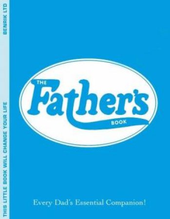 The Father's Book: Every Dad's Essential Companion by Ltd Benrik