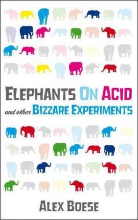 Elephants on Acid by Alex Boese