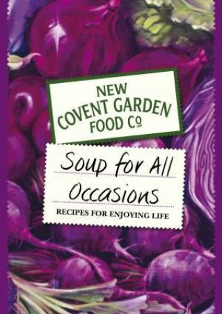 Soup for All Occasions by Covent Garden Soup Company New