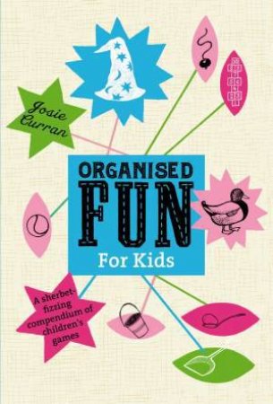 Organised Fun for Kids by Josie Curran